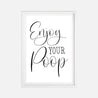 Enjoy Your Poop Wall Art Bathroom Home Decor Sign Printable Template
