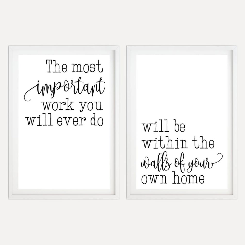 Printable The Most Important Work You Will Ever Do Wall Art Template Template