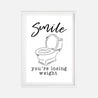 Smile You're Losing Weight Wall Art Bathroom Home Decor Sign Printable Template